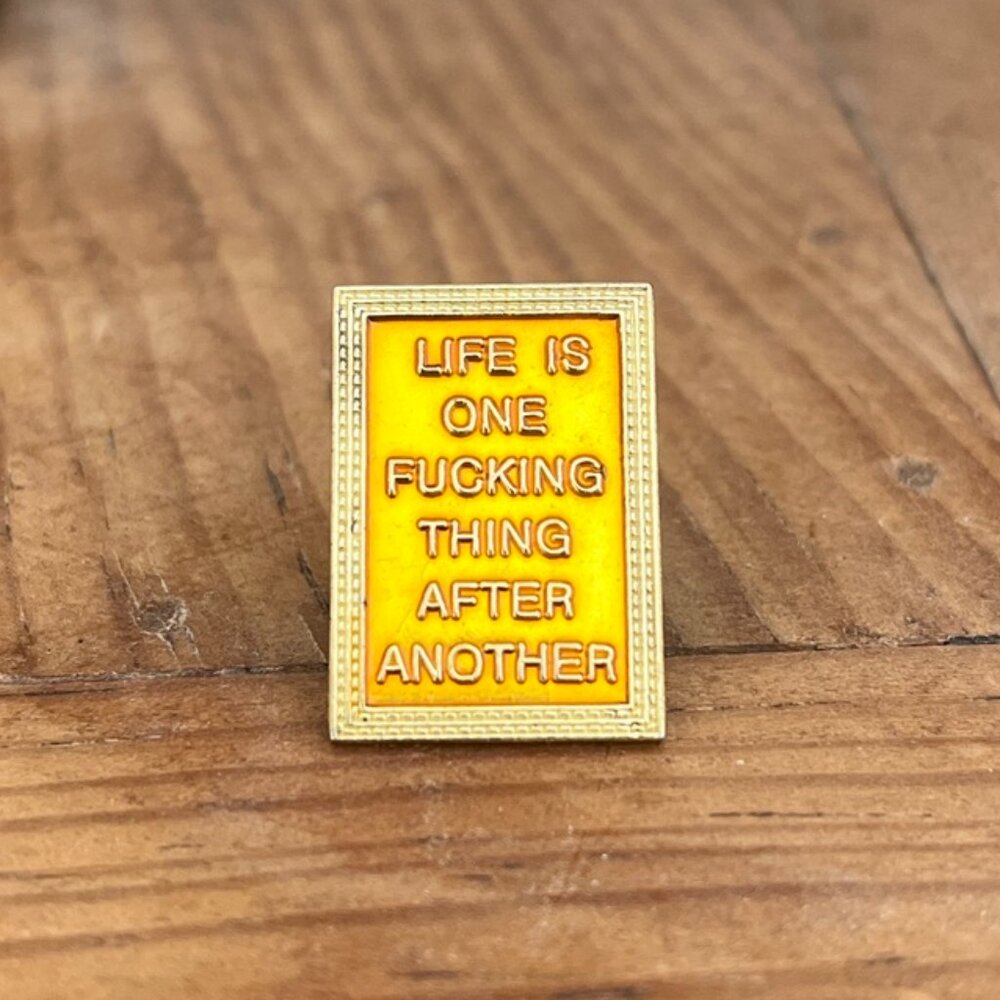 $5 Bundled 💘 'Life Is One F***ing Thing After Another' Funny Enamel Pin